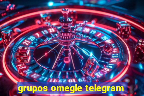 grupos omegle telegram